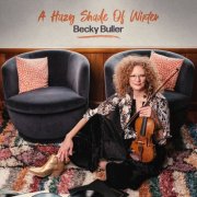 Becky Buller - A Hazy Shade Of Winter (2025)