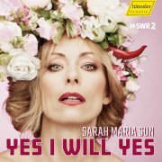 Sarah Maria Sun, Vanessa Porter, Johannes Fischer, Gabriel Dernbach, SWR Symphonieorchester, Jean-Michaël Lavoie - Yes I Will Yes (2022) [Hi-Res]