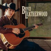 Bryce Leatherwood - Bryce Leatherwood (2025) [Hi-Res]
