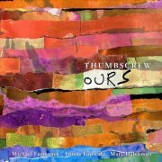 Thumbscrew - Ours (2018) CD Rip