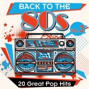 VA - Back to the 80s: 20 Great Pop Hits, Vol. 1 - 3 (2020 - 2025)
