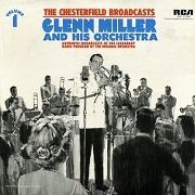 Glenn Miller And His Orchestra ‎– The Chesterfield Broadcasts, Volume 1 (Reissue) (1967/1975) Vinyl