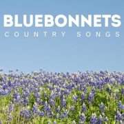 VA - Bluebonnets: Country Songs (2025)