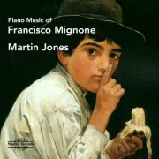 Martin Jones - Piano Music of Francisco Mignone (2023) [Hi-Res]