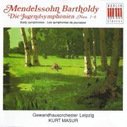 Kurt Masur - Mendelssohn: Early Symphonies Nos. 1-6 (1972) [1993]