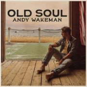 Andy Wakeman - Old Soul (2022) [Hi-Res]