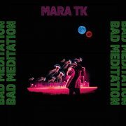 Mara TK - Bad Meditation (2021) Hi Res