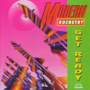 Modern Rocketry - Get Ready (1985/1996)