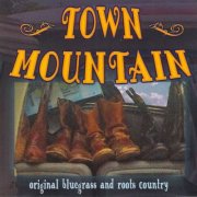 Town Mountain - Original Bluegrass and Roots Country (2008)