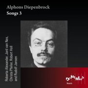 Roberta Alexander, Jard van Nes, Christa Pfeiler, Christoph Prégardien, Robert Holl, Rudolf Jansen - Alphons Diepenbrock: Songs 3 (1996)