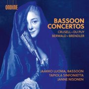 Jaakko Luoma, Tapiola Sinfonietta and Janne Nisonen - Crusell, Du Puy, Berwald & Brendler: Bassoon Concertos (2025) [Hi-Res]