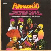 Funkadelic - Whole Funk & Nothing But The Funk (2005)