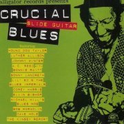 Alligator Records Presents - Crucial Slide Guitar Blues (2004)