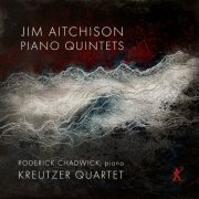 Roderick Chadwick, Kreutzer Quartet - Jim Aitchison: Piano Quintets (2026) [Hi-Res]