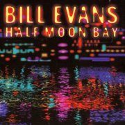 Bill Evans - Half Moon Bay (1998)