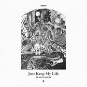 Black Barrel - Just Keep My Life (2021)