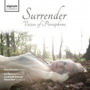 Ilona Domnich, Leo Nucci, Southbank Sinfonia, Simon Over - Surrender: Voices of Persephone (2015) [Hi-Res]