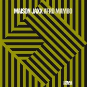 Maison Jaxx, Soulstance and Lo Greco Bros - Afro Mambo (2025)