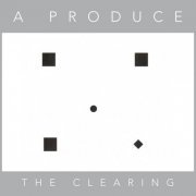 A PRODUCE - The Clearing (Expanded Special Edition) (2023) [Hi-Res]