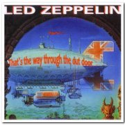 Led Zeppelin - That's The Way Through The Out Door (1990/2009)