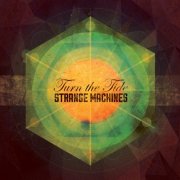 Strange Machines - Turn the Tide (2014)
