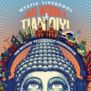 Jah Wobble & Tian Qiyi - Mystic Liverpool: The Beatles Psychedelic Psongbook (2026)