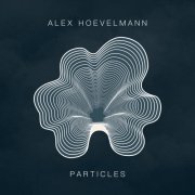 Alex Hoevelmann - Particles (2024)