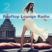 Rooftop Lounge Radio, Vol. 2 (2014)