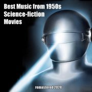 Various Artists - Best Music from 1950s Science-fiction Movies (Remastered 2024)