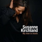 Susanne Kirchland - My Man Is Music (2022)