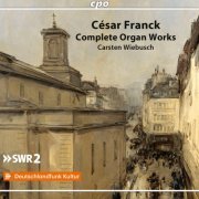 Carsten Wiebusch - Franck: Complete Organ Works (2022) [Hi-Res]