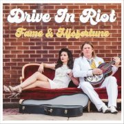 Drive In Riot - Fame & Misfortune (2020)