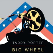 Taddy Porter - Big Wheel (2017)