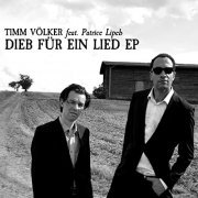 Timm Völker feat. Patrice Lipeb - Dieb für ein Lied EP (2021)