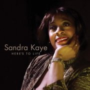 Sandra Kaye - Here's to Life (2018)