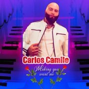 Carlos Camilo - Making You Want Me (2022)