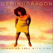 GeminiiDragon - Fighting Fire with Fire (2022)