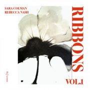 Sara Colman & Rebecca Nash - Ribbons, Vol.1 (2026) Hi-Res