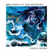 Saman Shahi - Breathing In The Shadows (2020)