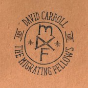David Carroll & The Migrating Fellows - David Carroll & The Migrating Fellows (2016)