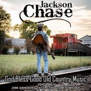 Jackson Chase - God Bless Good Old Country Music (2022)