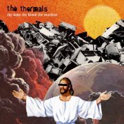 The Thermals - The Body, The Blood, The Machine (2006)