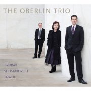 Oberlin Trio - Dvorák, Shostakovich & Tower: Piano Trios (2016) [Hi-Res]