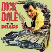 Dick Dale - At the Drags (2012)