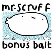 Mr. Scruff - Bonus Bait (2009) FLAC