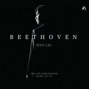 Ziyu Liu - Beethoven:The Late Piano Sonatas, Op.109, 110 & 111 (2024)