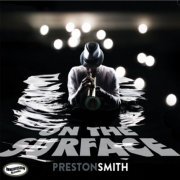 Preston Smith - On the Surface (2017) Lossless