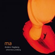 Anders Hagberg & Johannes Lundberg - ma (2022) Hi Res