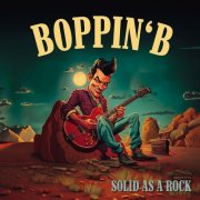 Boppin' B - Solid as a Rock (2025)