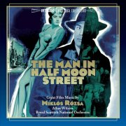 Miklos Rozsa, Royal Scottish National Orchestra & Allan Wilson - The Man in Half Moon Street (2014) [ Soundtrack]